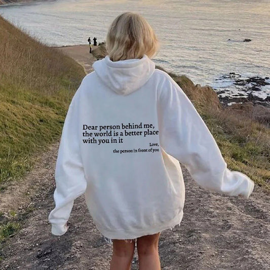 Dear Person Behind Me,the World Is A Better Place,with You In It,love,the Person In Front Of You, Pocket Drawstring Printed Hoodie